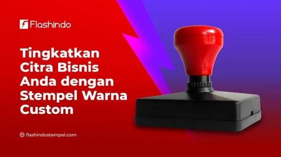 Stempel Warna, Pesan Stempel Murah, Mudah dan Kilat Pastinya